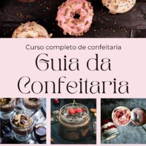 Guia da Confeitaria - Curso online onde você terá acesso a 11 e-books